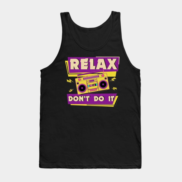Relax Don't Do It Tank Top by edwardechoblue